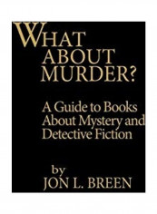 What About Murder?: A Guide To Books About Mystery And Detective Fiction Hardcover