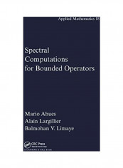 Spectral Computations for Bounded Operators Paperback English by Mario Ahues - 2019