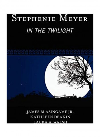 Stephenie Meyer: In the Twilight Hardcover English by James  Jr. Blasingame