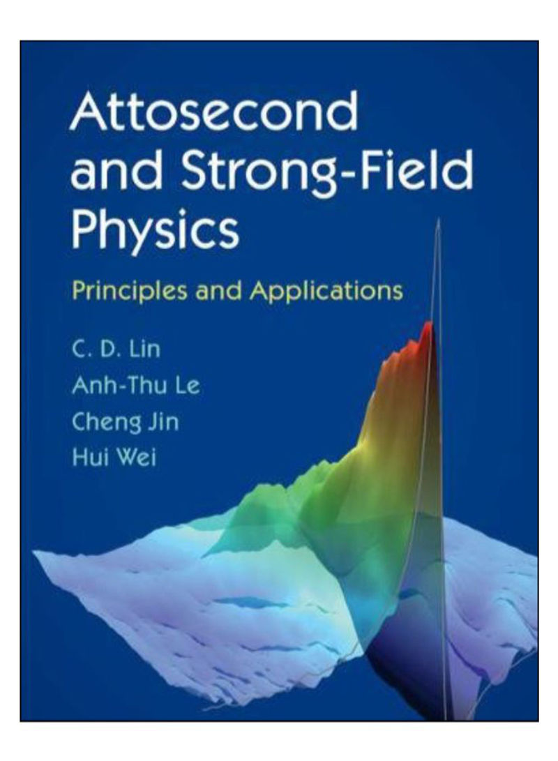 Attosecond And Strong-Field Physics Hardcover