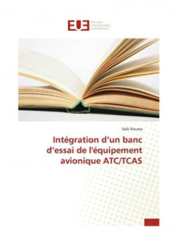Integration D'Un Banc D'Essai De L'Equipement Avionique Atc/Tcas Paperback