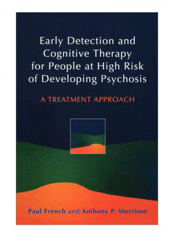 Early Detection And Cognitive Therapy For People At High Risk Of Developing Psychosis Paperback