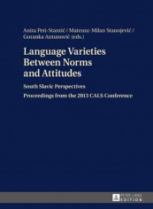 Language Varieties Between Norms and Attitudes Hardcover English by Anita Peti-Stantic