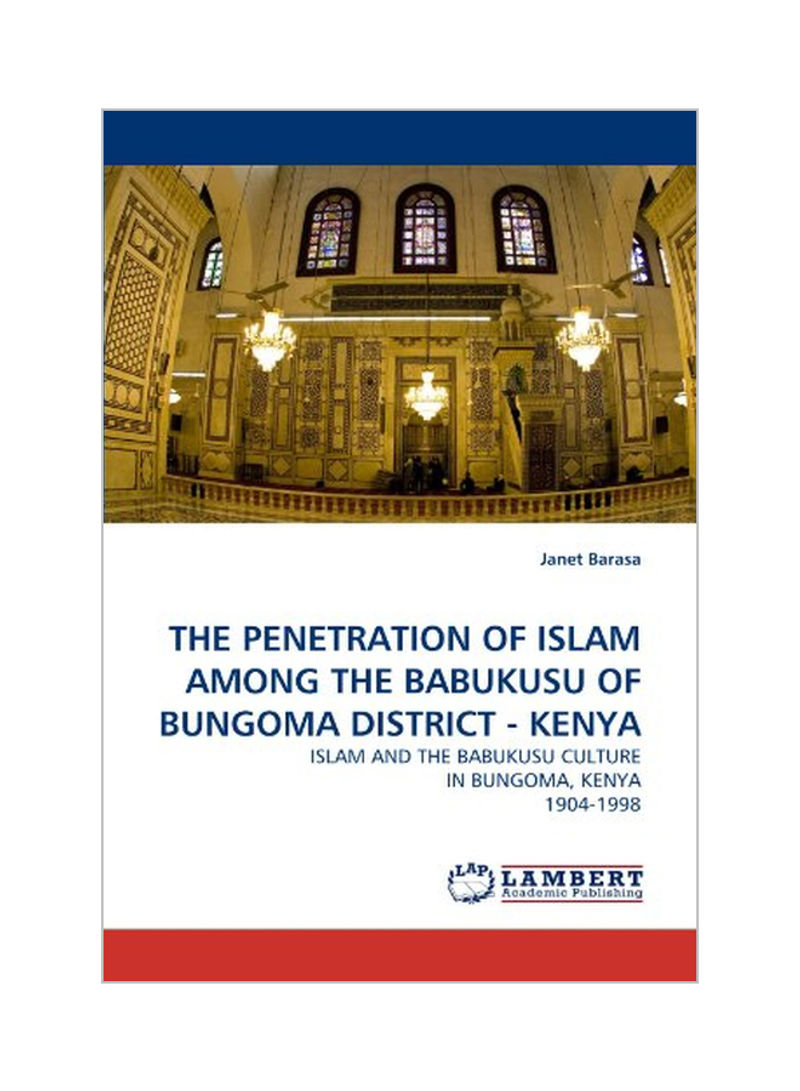 The Penetration Of Islam Among The Babukusu Of Bungoma District - Kenya Paperback