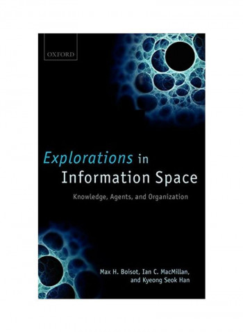 Explorations in Information Space: Knowledge, Actor, and Firms Hardcover