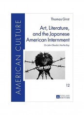 American Culture: Art, Literature, And The Japanese American Internment Hardcover
