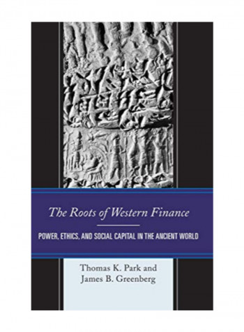 The Roots Of Western Finance: Power, Ethics, And Social Capital In The Ancient World Hardcover 1