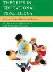 Theories in Educational Psychology: Concise Guide to Meaning and Practice Paperback English by Alyssa R. Gonzalez-Dehass
