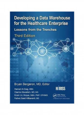 Developing A Data Warehouse For The Healthcare Enterprise: Lessons From The Trenches Paperback 3