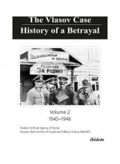 The Vlasov Case: History Of A Betrayal: Volume 2: 1945-1946 Paperback English