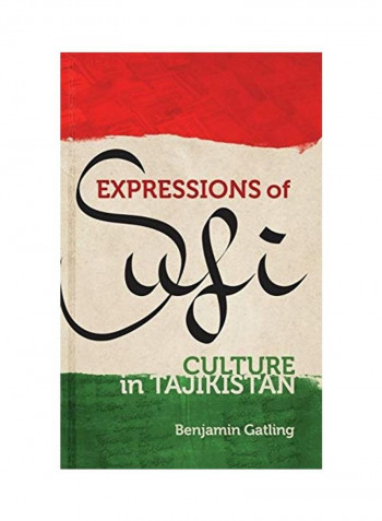 Expressions Of Sufi Culture In Tajikistan Hardcover English by Benjamin Gatling