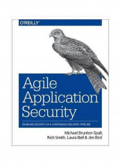 Agile Application Security : Enabling Security In Continuous Delivery Pipeline Paperback