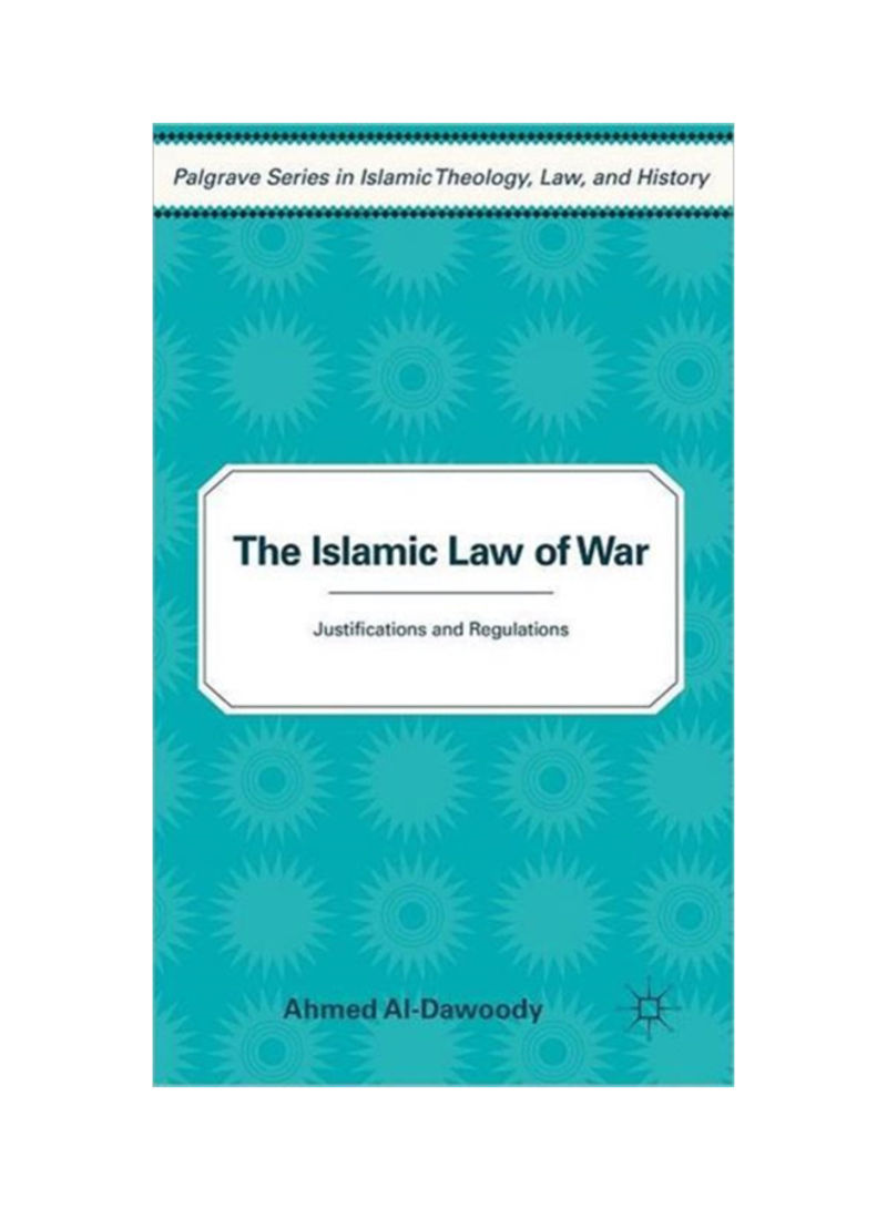The Islamic Law Of War: Justifications And Regulations Hardcover
