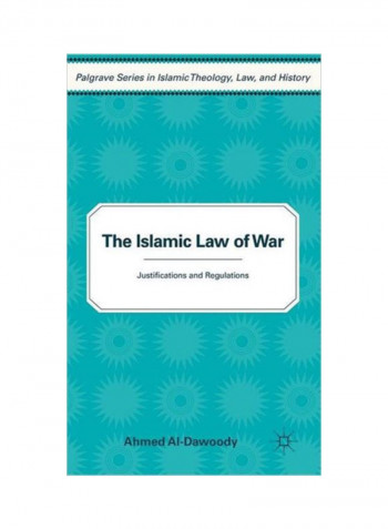 The Islamic Law Of War: Justifications And Regulations Hardcover