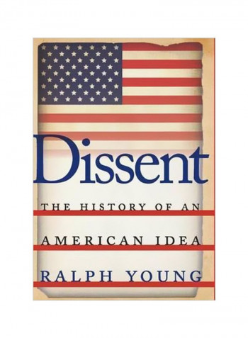 Dissent : The History Of An American Idea Hardcover