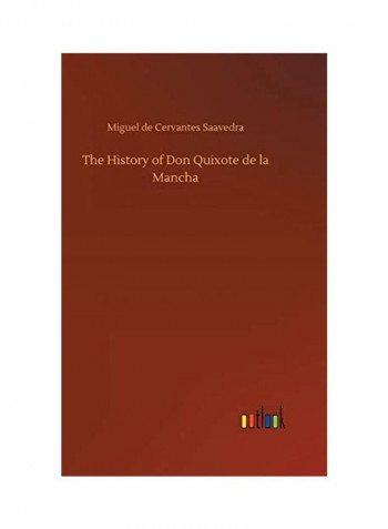 The History Of Don Quixote De La Mancha Hardcover English by Miguel De Cervantes Saavedra