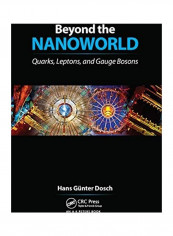 Beyond the Nanoworld: Quarks, Leptons, and Gauge Bosons Paperback English by H. G. Dosch - 2019