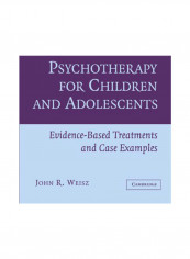 Psychotherapy For Children And Adolescents: Evidence-Based Treatments And Case Examples Paperback