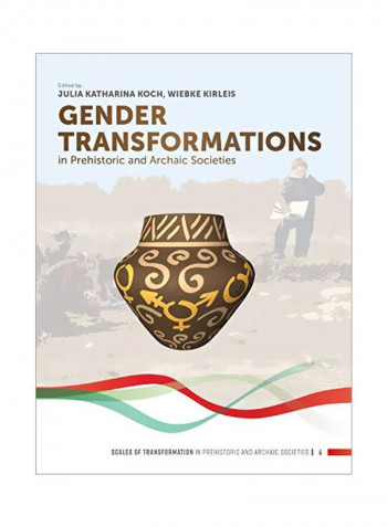 Gender Transformations In Prehistoric And Archaic Societies Paperback