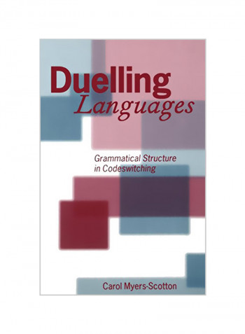 Duelling Languages: Grammatical Structure In Codeswitching Paperback