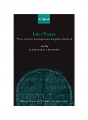 Interphases: Phase-Theoretic Investigations Of Linguistic Interfaces Paperback