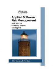 Applied Software Risk Management: A Guide for Software Project Managers Paperback English by C. Ravindranath Pandian - 2019