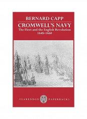 Cromwell's Navy: The Fleet and the English Revolution, 1648-1660 Paperback