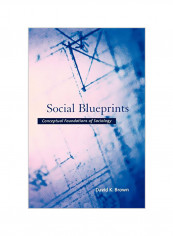 Social Blueprints: Conceptual Foundations of Sociology Paperback
