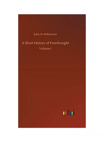 A Short History Of Freethought Hardcover English by John M. Robertson