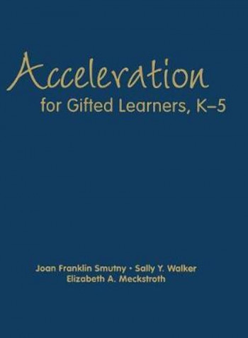 Acceleration for Gifted Learners, K-5 Hardcover English by Joan F. Smutny