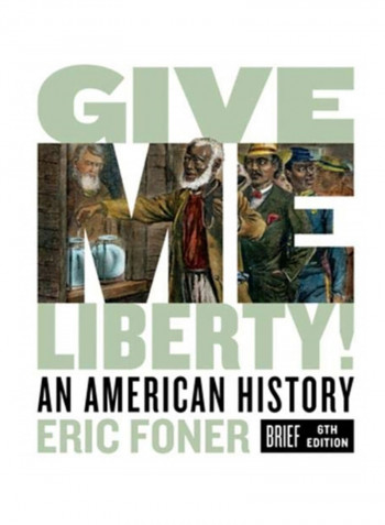 Give Me Liberty!: An American History Paperback 6