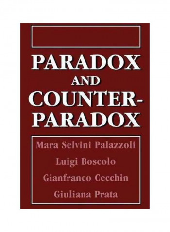 Paradox And Counterparadox: A New Model In The Therapy Of The Family In Schizophrenic Transaction Paperback