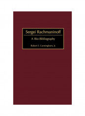 Sergei Rachmaninoff: A Bio-Bibliography Hardcover