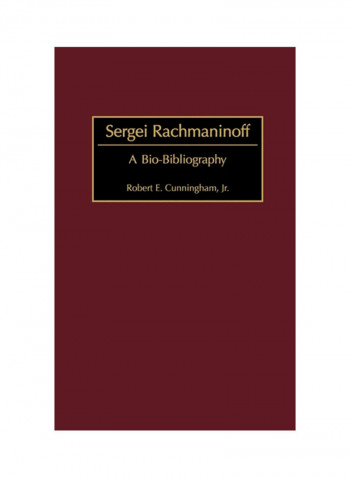 Sergei Rachmaninoff: A Bio-Bibliography Hardcover