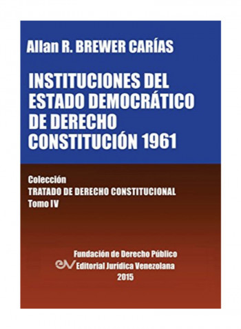 Instituciones del Estado Democratico de Derecho constitucion 1961 Paperback