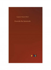 Osceola The Seminole Hardcover English by Captain Mayne Reid