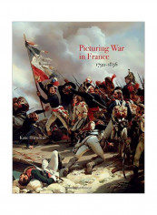 Picturing War In France 1792-1856 Hardcover