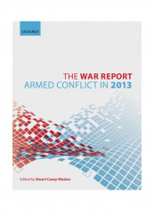 The War Report: Armed Conflict In 2013 Paperback
