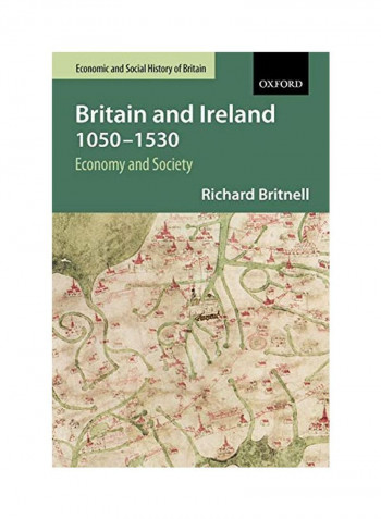 Britain And Ireland 1050-1530: Economy And Society Paperback