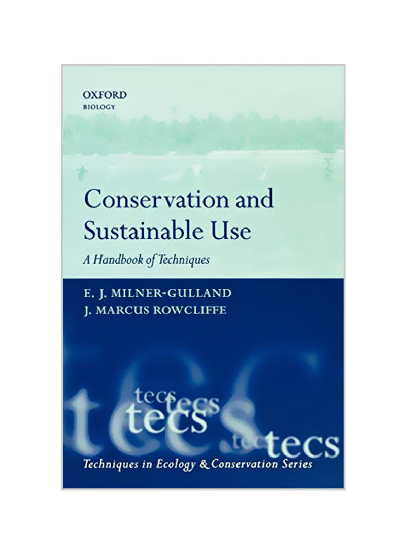 Conservation And Sustainable Use: A Handbook Of Techniques Paperback