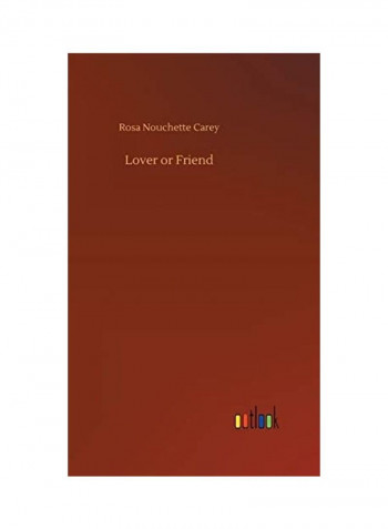 Lover Or Friend Hardcover English by Rosa Nouchette Carey