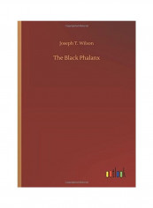 The Black Phalanx Hardcover English by Joseph T. Wilson