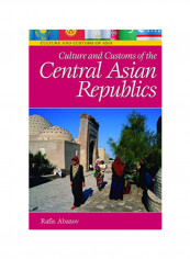 Culture And Customs Of The Central Asian Republics Hardcover 1