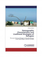 Demographic Characteristics And Livelihood Strategies Of Refugees Paperback