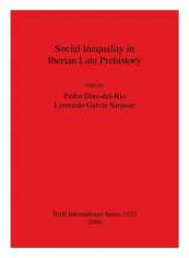 Social Inequality In Iberian Late Prehistory Paperback
