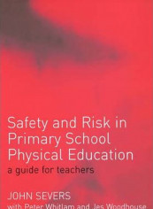 Safety And Risk In Primary School Physical Education Paperback English by John Severs