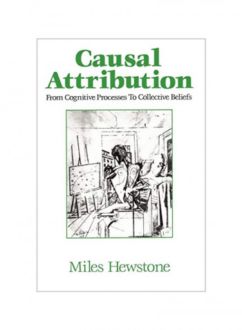 Causal Attribution: From Cognitive Processes To Collective Beliefs Paperback