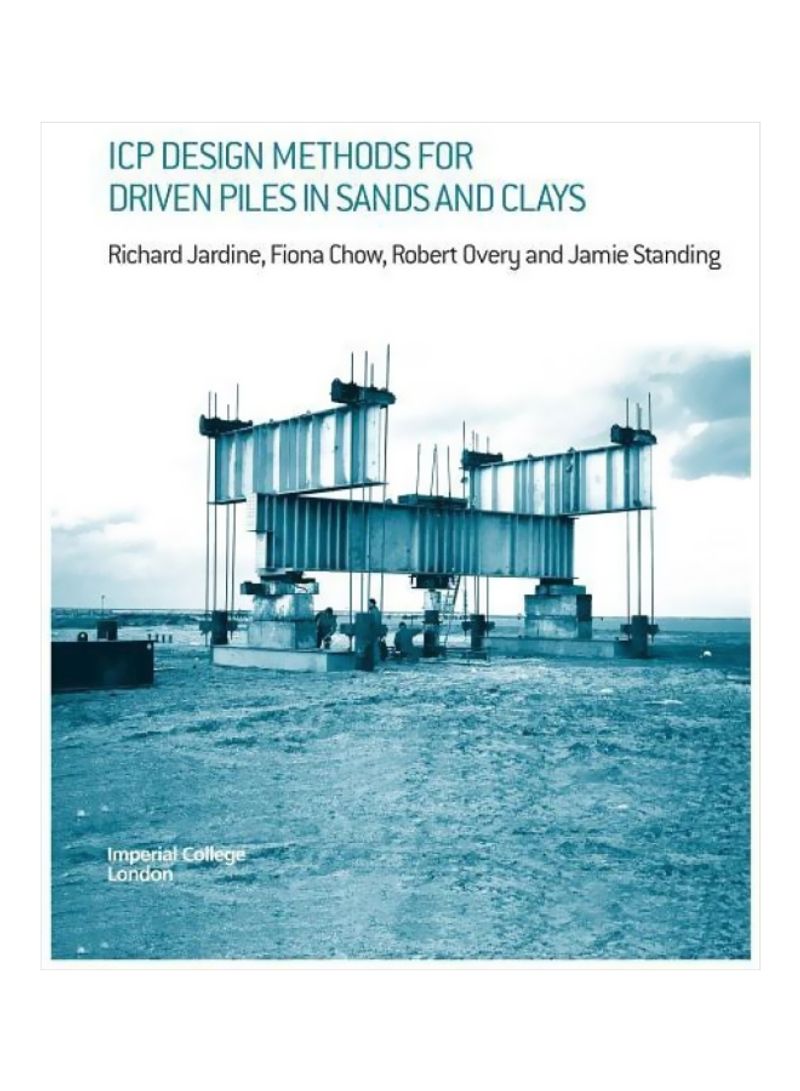 ICP Design Methods For Driven Piles In Sands And Clays Paperback