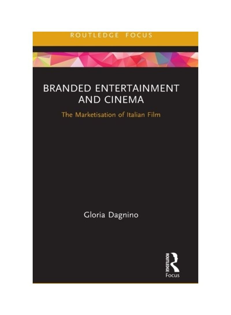 Branded Entertainment And Cinema: The Marketisation Of Italian Film Hardcover English by Gloria Dagnino