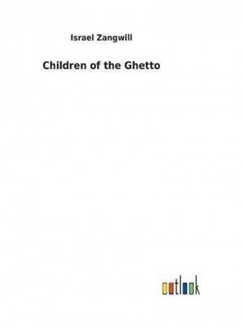 Children Of The Ghetto Hardcover English by Israel Zangwill